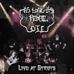 As Long As People Die : Live at Struts
